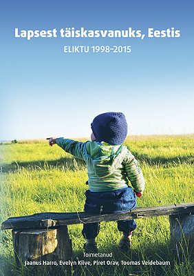 Lapsest täiskasvanuks, Eestis. ELIKTU 1998--2015